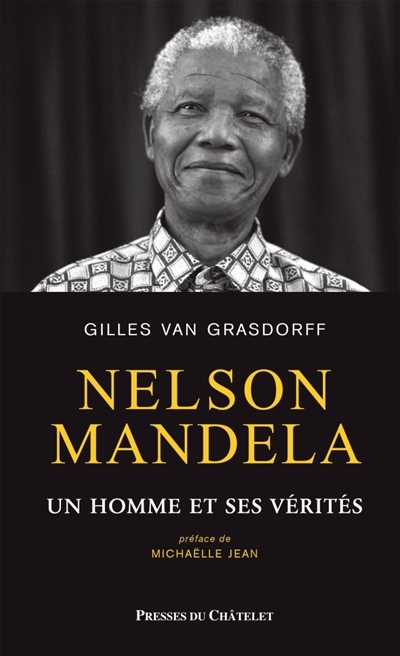 Nelson Mandela : un homme et ses vérités | Van Grasdorff, Gilles