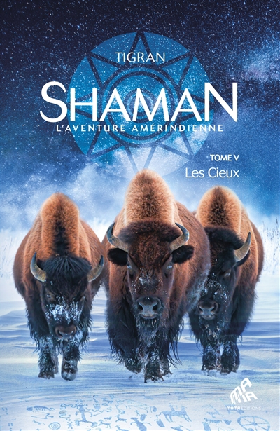 Shaman L'aventure amérindienne T.05 - cieux (Les) | Tigran