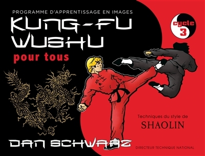 Kung-fu wushu pour tous | Schwarz, Dan