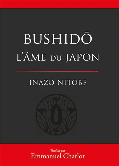 Bushido, l'âme du Japon | Nitobe, Inazo