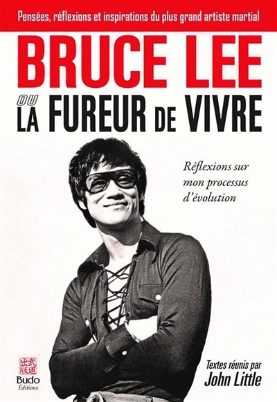 Bruce Lee ou La fureur de vivre : Réflexions sur mon processus d'évolution  | Lee, Bruce