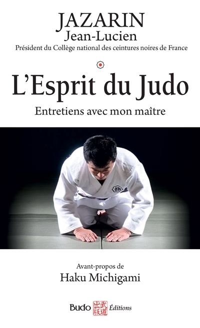 Esprit du judo (L') : entretiens avec mon maître | Jazarin, Jean-Lucien