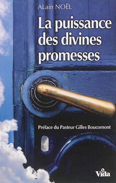 puissance des divines promesses (La) | Noël, Alain