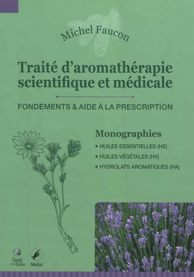 Traité d'aromathérapie scientifique et médicale | Faucon, Michel