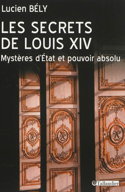 secrets de Louis XIV (Les) | Bély, Lucien