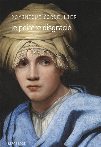 peintre disgracié (Le) | Cordellier, Dominique