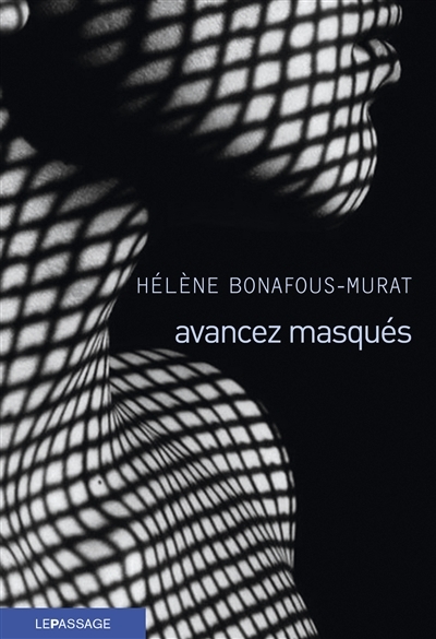 Avancez masqués | Bonafous-Murat, Hélène