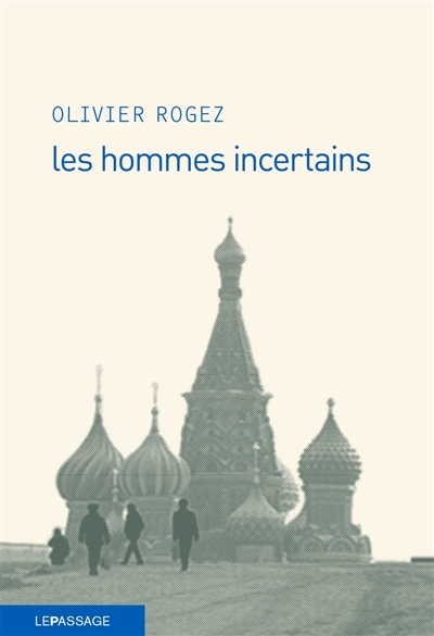 hommes incertains (Les) | Rogez, Olivier