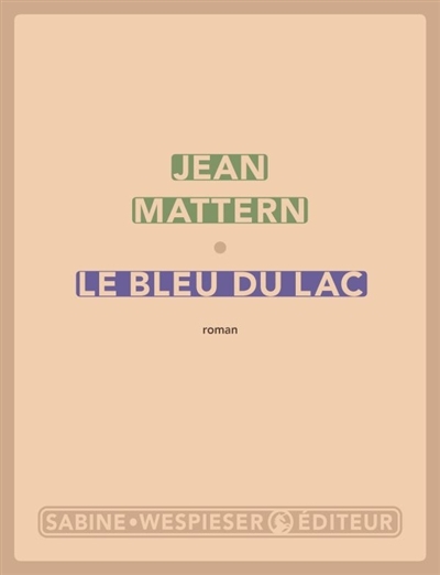 bleu du lac (Le) | Mattern, Jean