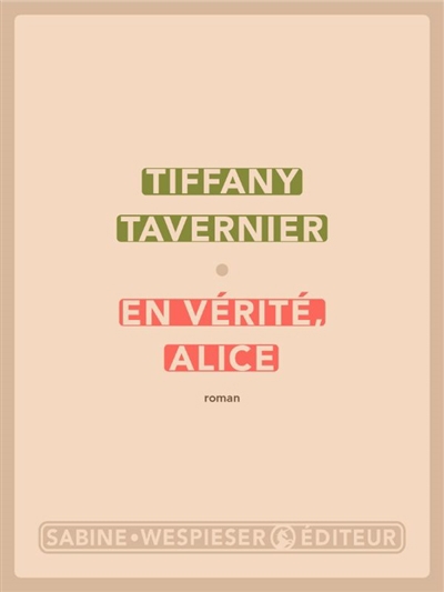 En vérité, Alice | Tavernier, Tiffany