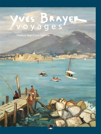 Yves Brayer : voyages : exposition, Paris, Galerie 26, du 18 octobre au 18 novembre 2024 | 