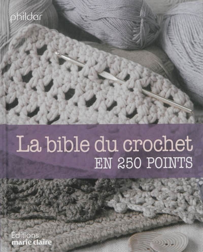 bible du crochet en 250 points (La) | Phildar