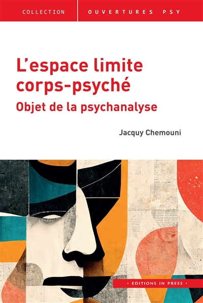 L'espace limite corps-psyché : objet de la psychanalyse | Chemouni, Jacquy (Auteur)