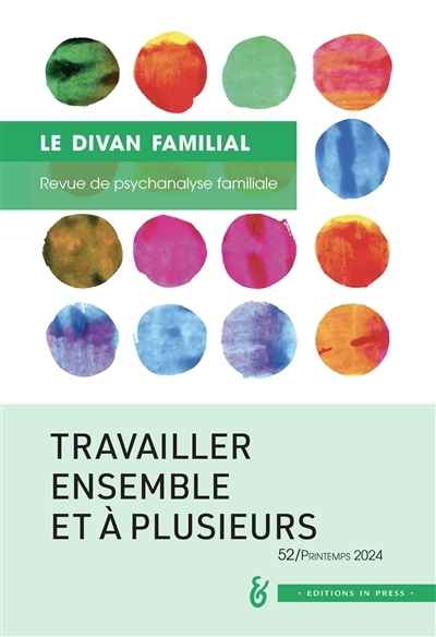 Divan familial (Le), n°52. Travailler ensemble en thérapie familiale | 