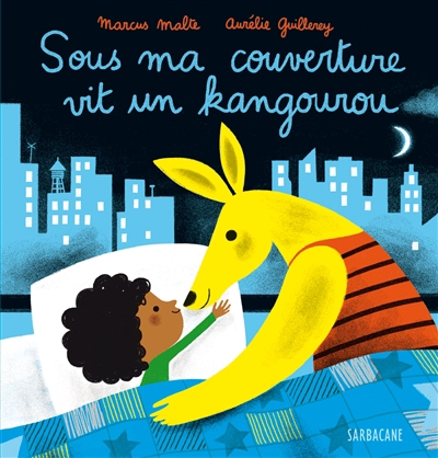 Sous ma couverture vit un kangourou | Malte, Marcus (Auteur) | Guillerey, Aurélie (Illustrateur)