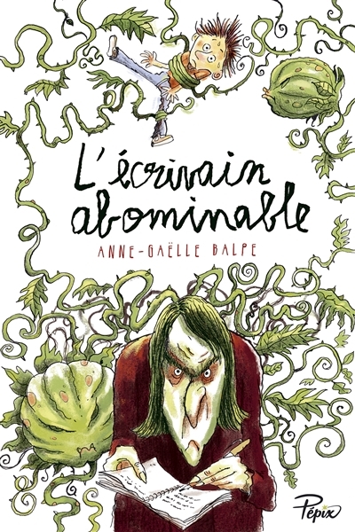 L'écrivain abominable | Balpe, Anne-Gaëlle