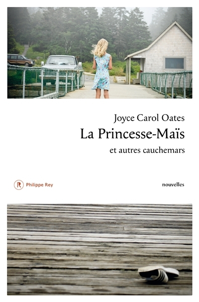 Princesse-Maïs et autres cauchemars (La) | Oates, Joyce Carol