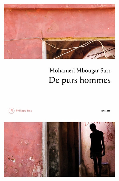De purs hommes | Mbougar Sarr, Mohamed