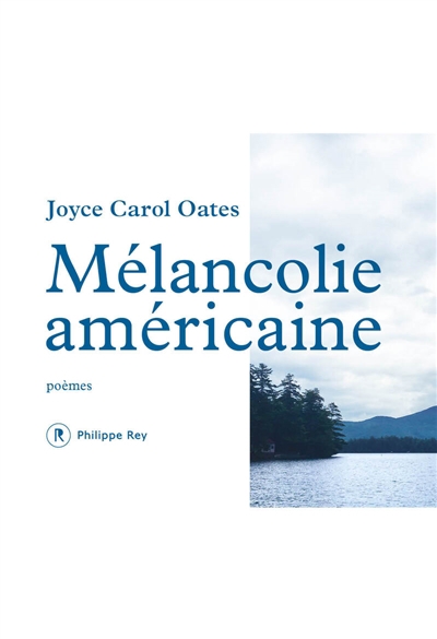 Mélancolie américaine : poèmes | Oates, Joyce Carol