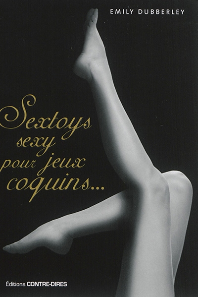 Sextoys sexy pour jeux coquins... | Dubberley, Emily