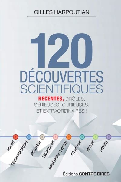 120 découvertes scientifiques | Harpoutian, Gilles