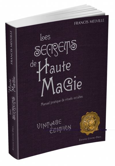 secrets de haute magie (Les) : manuel pratique de rituels occultes | Melville, Francis