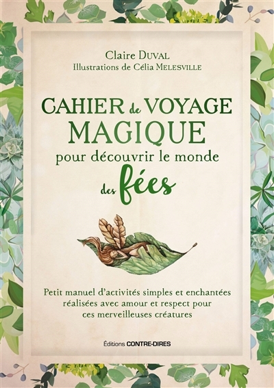 Cahier de voyage magique pour découvrir le monde des fées | Duval, Claire