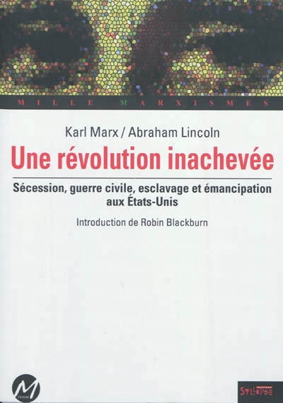 Une révolution inachevée : Sécession, guerre civile, esclavage et émancipation aux Etats-Unis | Marx, Karl