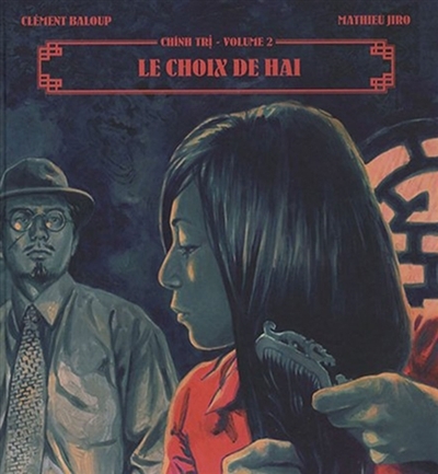 Chinh Tri T.02 - Le Choix de Haï | Baloup, Clément