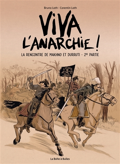 Viva l'anarchie ! T.02 - La rencontre de Makhno et Durruti  | Loth, Bruno