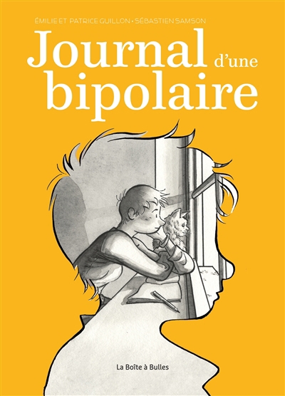 Journal d'une bipolaire | Guillon, Emilie (Auteur) | Guillon, Patrice (Auteur) | Samson, Sébastien (Illustrateur)