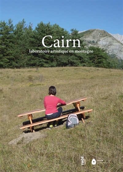 Cairn : laboratoire artistique en montagne | Simon, Emilie