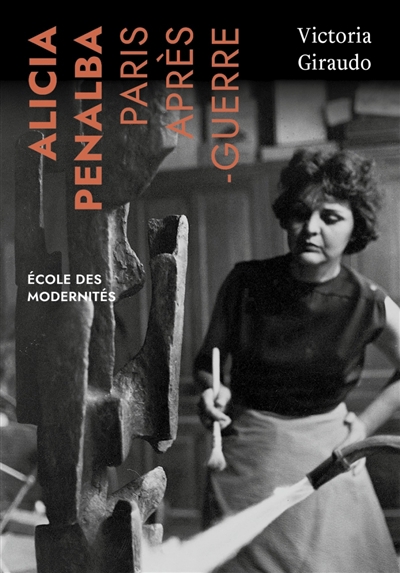 Alicia Penalba : Paris après-guerre | Giraudo, Victoria