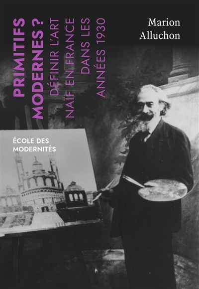 Primitifs modernes ? : définir l'art naïf en France dans les années 1930 | Alluchon, Marion