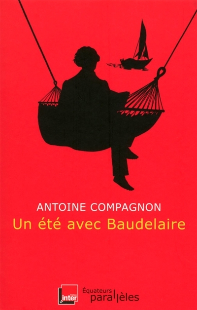 Un été avec Baudelaire | Compagnon, Antoine