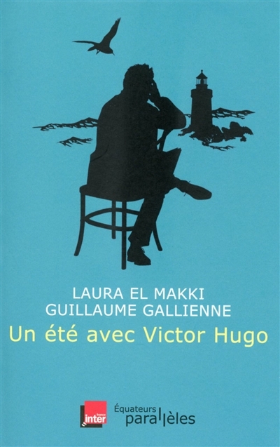 Un été avec Victor Hugo | El Makki, Laura
