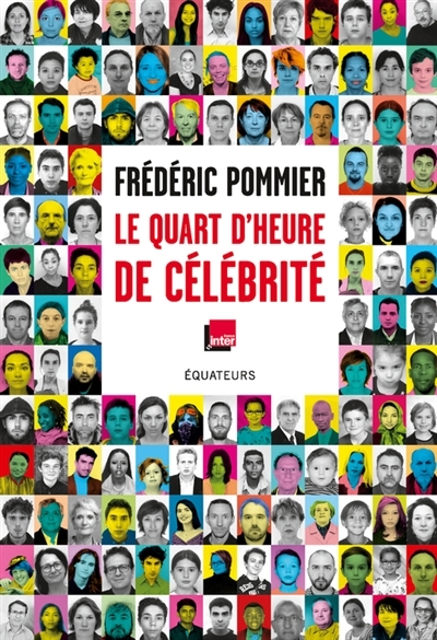Quart d'heure de célébrité (Le) | Pommier, Frédéric