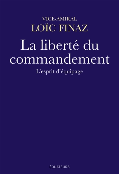 liberté du commandement (La) | Finaz, Loïc