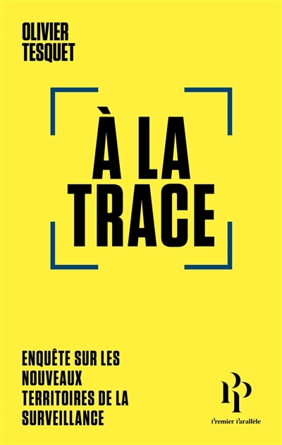 A la trace | Tesquet, Olivier