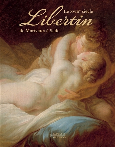 XVIIIe siècle libertin (Le) - de Marivaux à Sade  | Delon, Michel