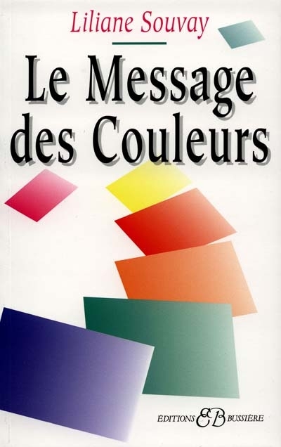 message des couleurs (Le) | Souvay, Liliane