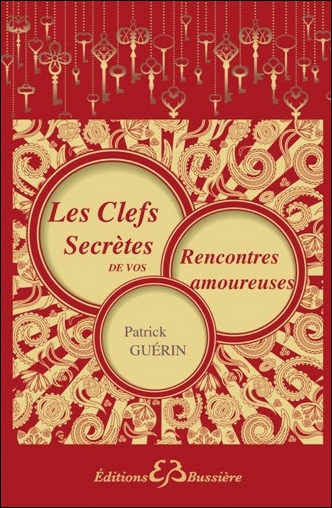 clés secrètes de vos rencontres amoureuses (Les) | Guérin, Patrick