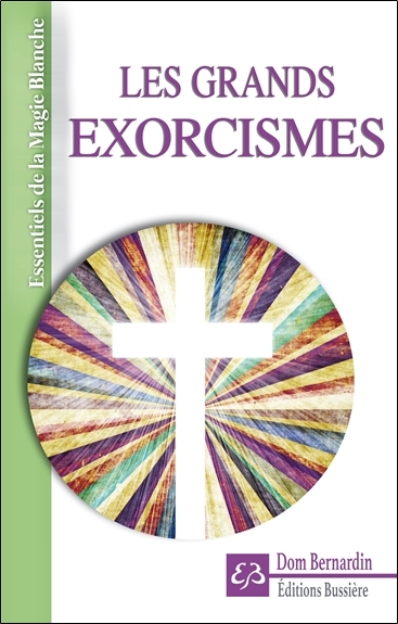 grands exorcismes (Les) | Dom Bernardin