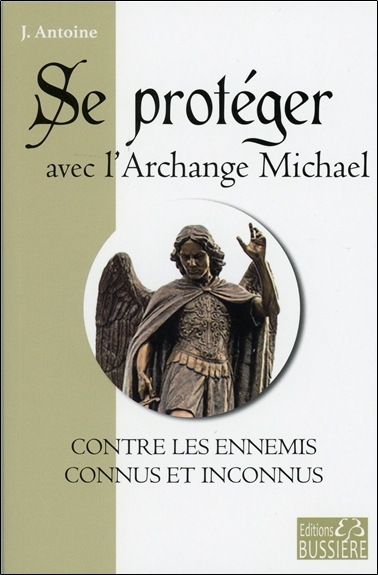 Se protéger avec l'archange Michael | Antoine, Joseph