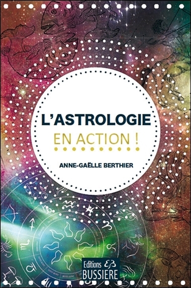 L'astrologie en action ! | Berthier, Anne-Gaëlle