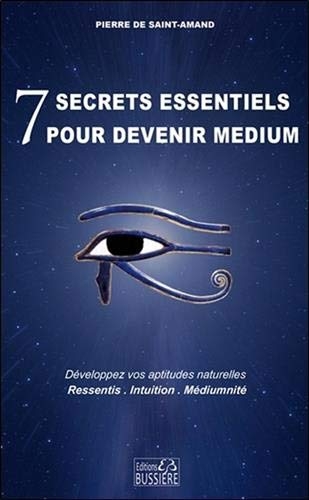 7 secrets essentiels pour devenir médium | De Saint-Armand, Pierre