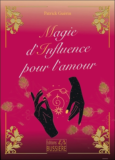 Magie d'influence pour l'amour | Guérin, Patrick