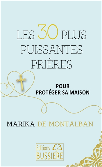 30 plus puissantes prières pour protéger sa maison (Les) | Montalban, Marika