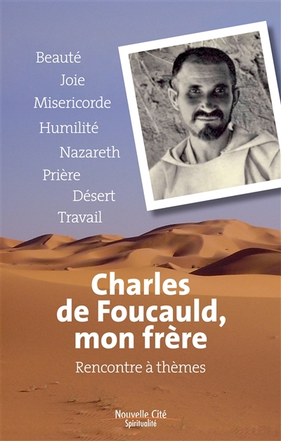 Charles de Foucauld, mon frère | Foucauld, Charles de