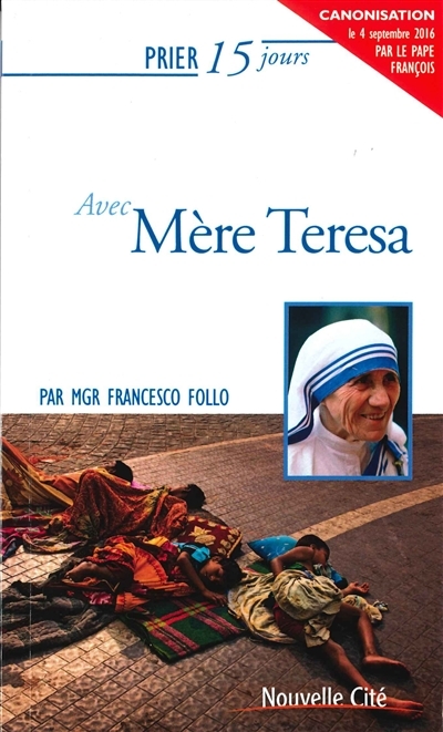 Prier 15 jours avec Mère Teresa | Follo, Francesco
